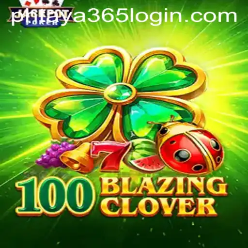 100BlazingClover: A Thrilling Gaming Experience with Phtaya 365 Login