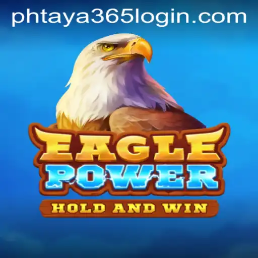 Explore the Thrills of EaglePower and Master Phtaya 365 Login